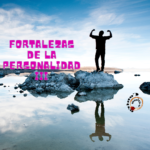 Fortalezas de la personalidad III